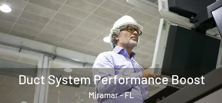  Duct System Performance Boost Miramar - FL